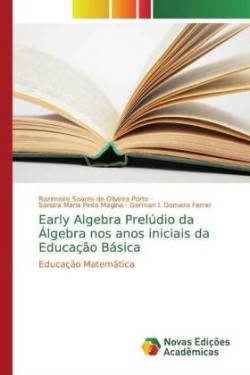 Early Algebra Prelúdio da Álgebra nos anos iniciais da Educação Básica