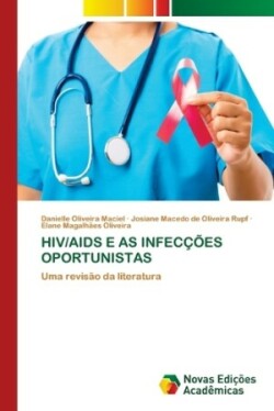 HIV/AIDS E as Infecções Oportunistas