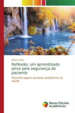 Reflexão: um aprendizado ativo pela segurança do paciente