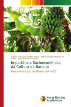 Importância Socioeconômica da Cultura da Banana