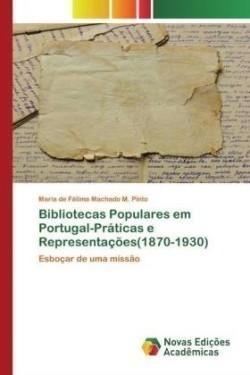Bibliotecas Populares em Portugal-Práticas e Representações(1870-1930)