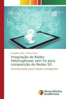 Integração de Redes Heterogêneas sem fio para composição de Redes 5G