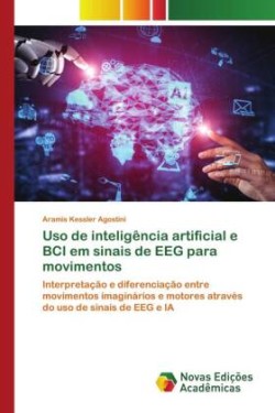 Uso de inteligência artificial e BCI em sinais de EEG para movimentos