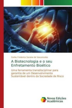 Biotecnologia e o seu Enfretamento Bioético