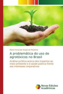 problemática do uso de agrotóxicos no Brasil