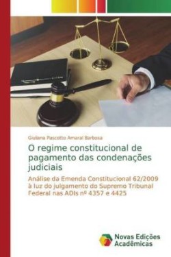 O regime constitucional de pagamento das condenações judiciais