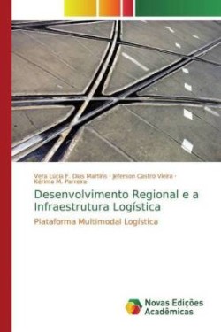 Desenvolvimento Regional e a Infraestrutura Logística