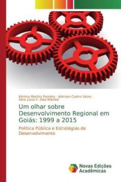 Um olhar sobre Desenvolvimento Regional em Goiás: 1999 a 2015