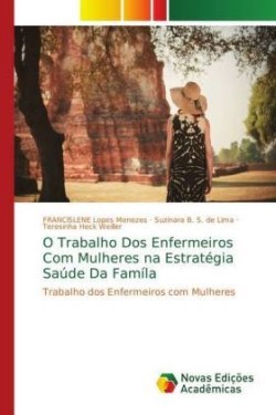 O Trabalho Dos Enfermeiros Com Mulheres na Estratégia Saúde Da Famíla