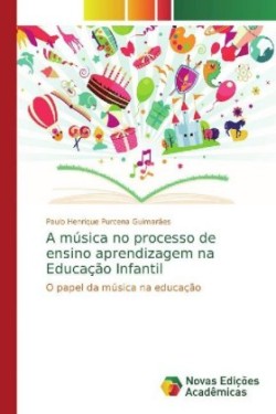 A música no processo de ensino aprendizagem na Educação Infantil
