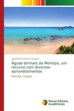 Águas termais da Montipa, um recurso com diversos aproveitamentos