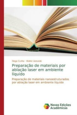 Preparação de materiais por ablação laser em ambiente líquido