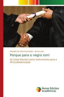 Porque para o negro sim!