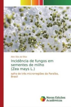 Incidência de fungos em sementes de milho (Zea mays L.)