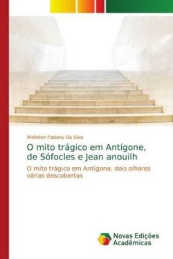 O mito trágico em Antígone, de Sófocles e Jean anouilh