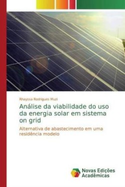 Análise da viabilidade do uso da energia solar em sistema on grid