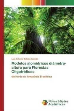 Modelos alométricos diâmetro-altura para Florestas Oligotróficas