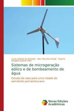 Sistemas de microgeração eólico e de bombeamento de água