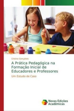 Prática Pedagógica na Formação Inicial de Educadores e Professores