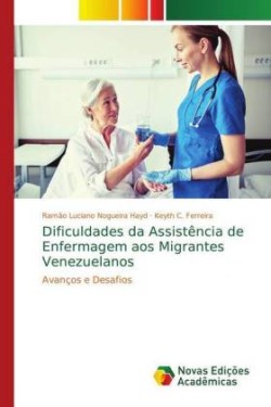 Dificuldades da Assistência de Enfermagem aos Migrantes Venezuelanos