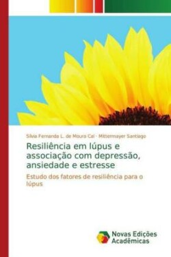 Resiliência em lúpus e associação com depressão, ansiedade e estresse