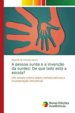 pessoa surda e a invenção da surdez