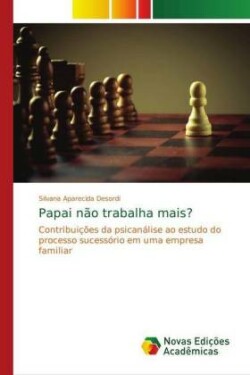 Papai não trabalha mais?