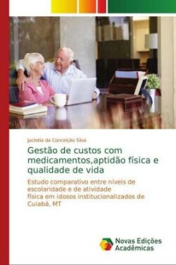 Gestão de custos com medicamentos, aptidão física e qualidade de vida