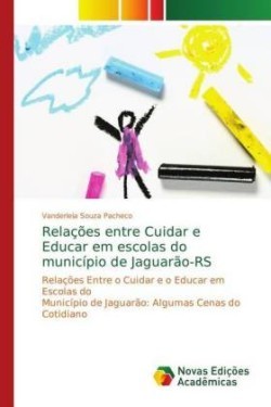 Relações entre Cuidar e Educar em escolas do município de Jaguarão-RS