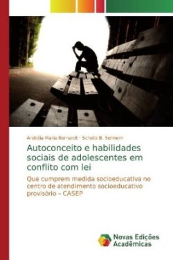 Autoconceito e habilidades sociais de adolescentes em conflito com lei