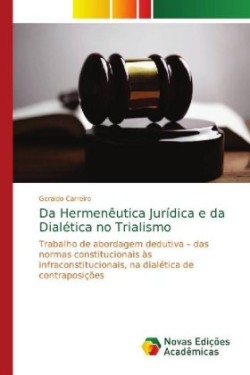 Da Hermenêutica Jurídica e da Dialética no Trialismo