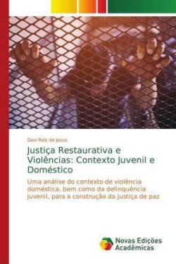 Justiça Restaurativa e Violências: Contexto Juvenil e Doméstico