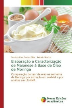 Elaboração e Caracterização de Maionese à Base de Óleo de Moringa