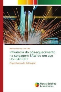 Influência do pós-aquecimento na solgagem SAW de um aço USI-SAR 80T