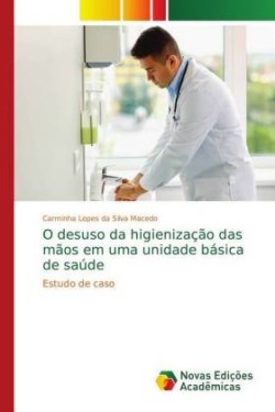 O desuso da higienização das mãos em uma unidade básica de saúde