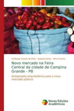 Novo mercado na Feira Central da cidade de Campina Grande - PB