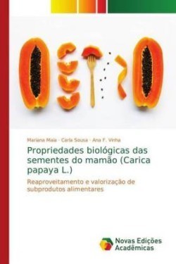 Propriedades biológicas das sementes do mamão (Carica papaya L.)
