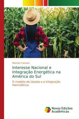 Interesse Nacional e Integração Energética na América do Sul