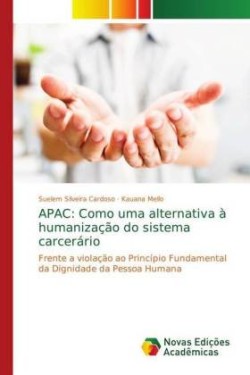 APAC: Como uma alternativa à humanização do sistema carcerário