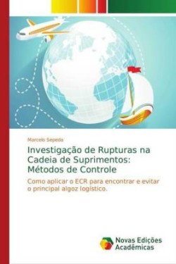 Investigação de Rupturas na Cadeia de Suprimentos: Métodos de Controle