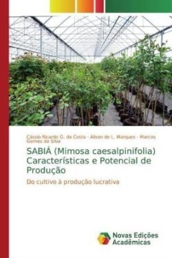 SABIÁ (Mimosa caesalpinifolia) Características e Potencial de Produção