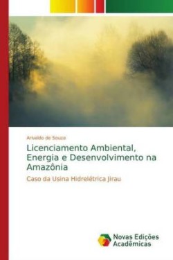 Licenciamento Ambiental, Energia e Desenvolvimento na Amazônia