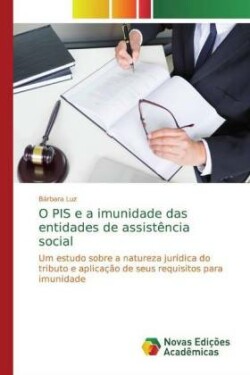 O PIS e a imunidade das entidades de assistência social