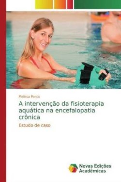 A intervenção da fisioterapia aquática na encefalopatia crônica