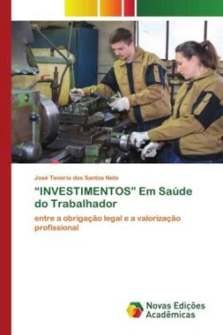 "INVESTIMENTOS" Em Saúde do Trabalhador