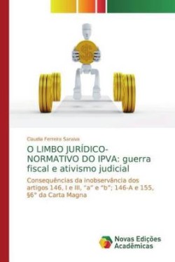 O LIMBO JURÍDICO-NORMATIVO DO IPVA: guerra fiscal e ativismo judicial