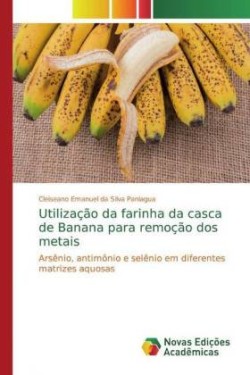 Utilização da farinha da casca de Banana para remoção dos metais