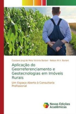 Aplicação do Georreferenciamento e Geotecnologias em Imóveis Rurais