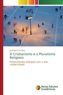 O Cristianismo e o Pluralismo Religioso