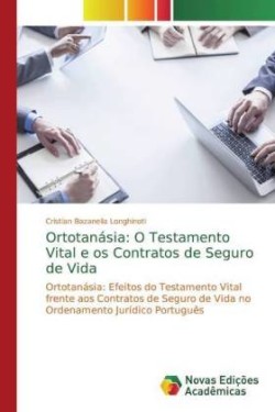 Ortotanásia: O Testamento Vital e os Contratos de Seguro de Vida